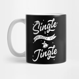 Single and ready to Jingle Mug